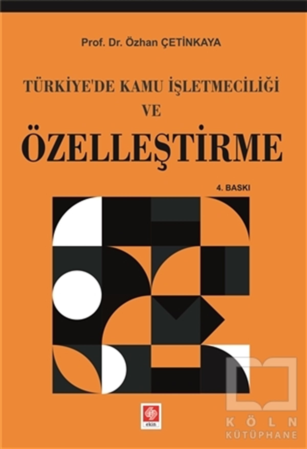 Özhan Çetinkayaİşletme, Muhasebe, Maliye KitaplarıTürkiye'de Kamu İşletmeciliği ve Özelleştirme