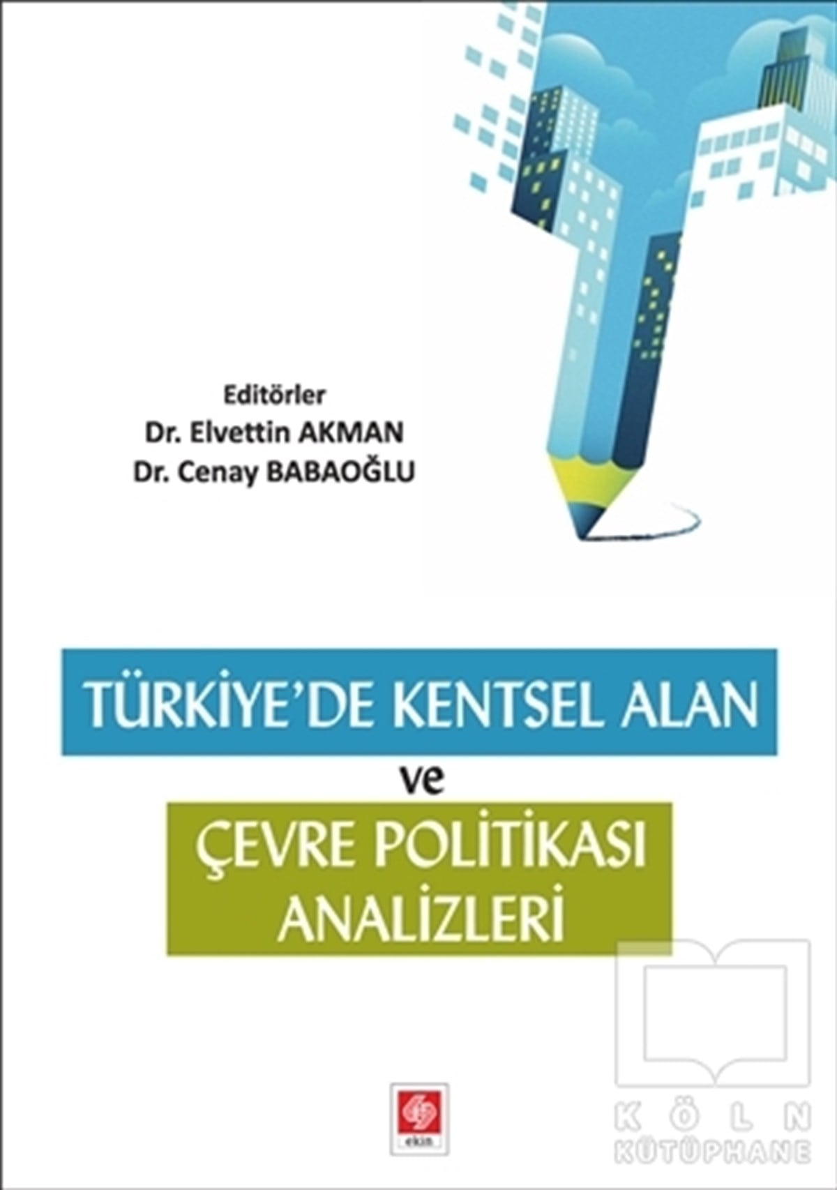 Elvettin AkmanKentleşme, ModernleşmeTürkiye'de Kentsel Alan ve Çevresel Politika Analizleri