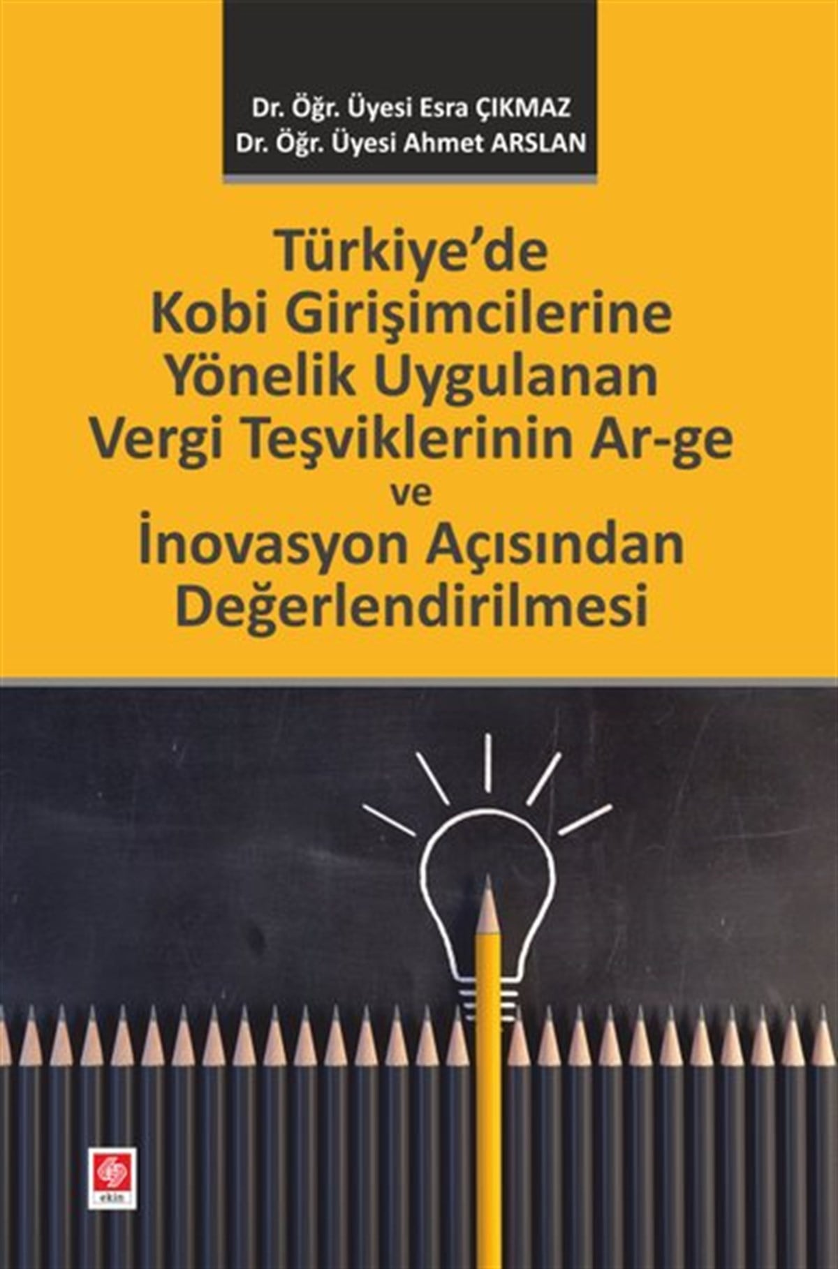 Ahmet ArslanİşletmeTürkiye'de Kobi Girişimcilerine Yönelik Uygulanan Vergi Teşviklerinin Ar-ge ve İnovasyon Açısından Değerlendirilmesi