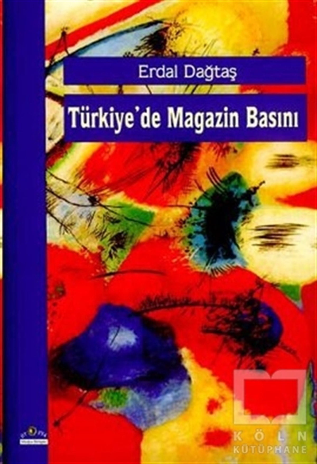 Erdal Dağtaşİletişim - MedyaTürkiye’de Magazin Basını