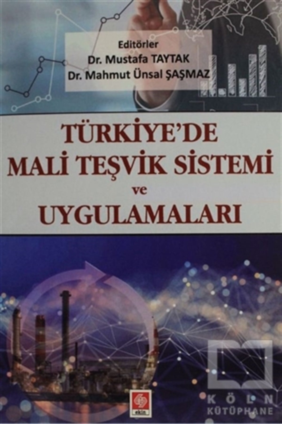 Mustafa TaytakDiğerTürkiye'de Mali Teşvik Sistemi ve Uygulamaları