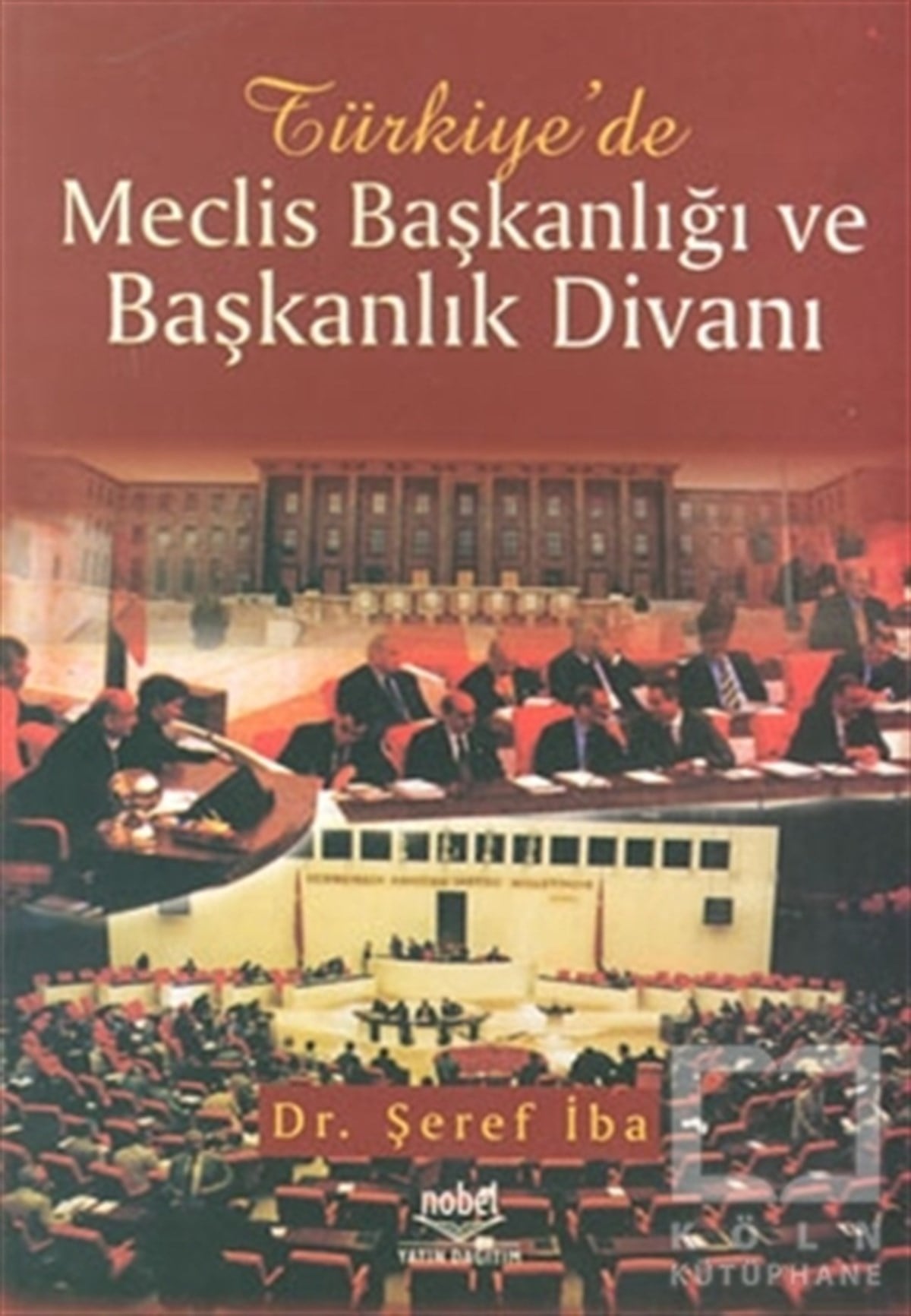 Şeref İbaDers KitaplarıTürkiye’de Meclis Başkanlığı ve Başkanlık Divanı