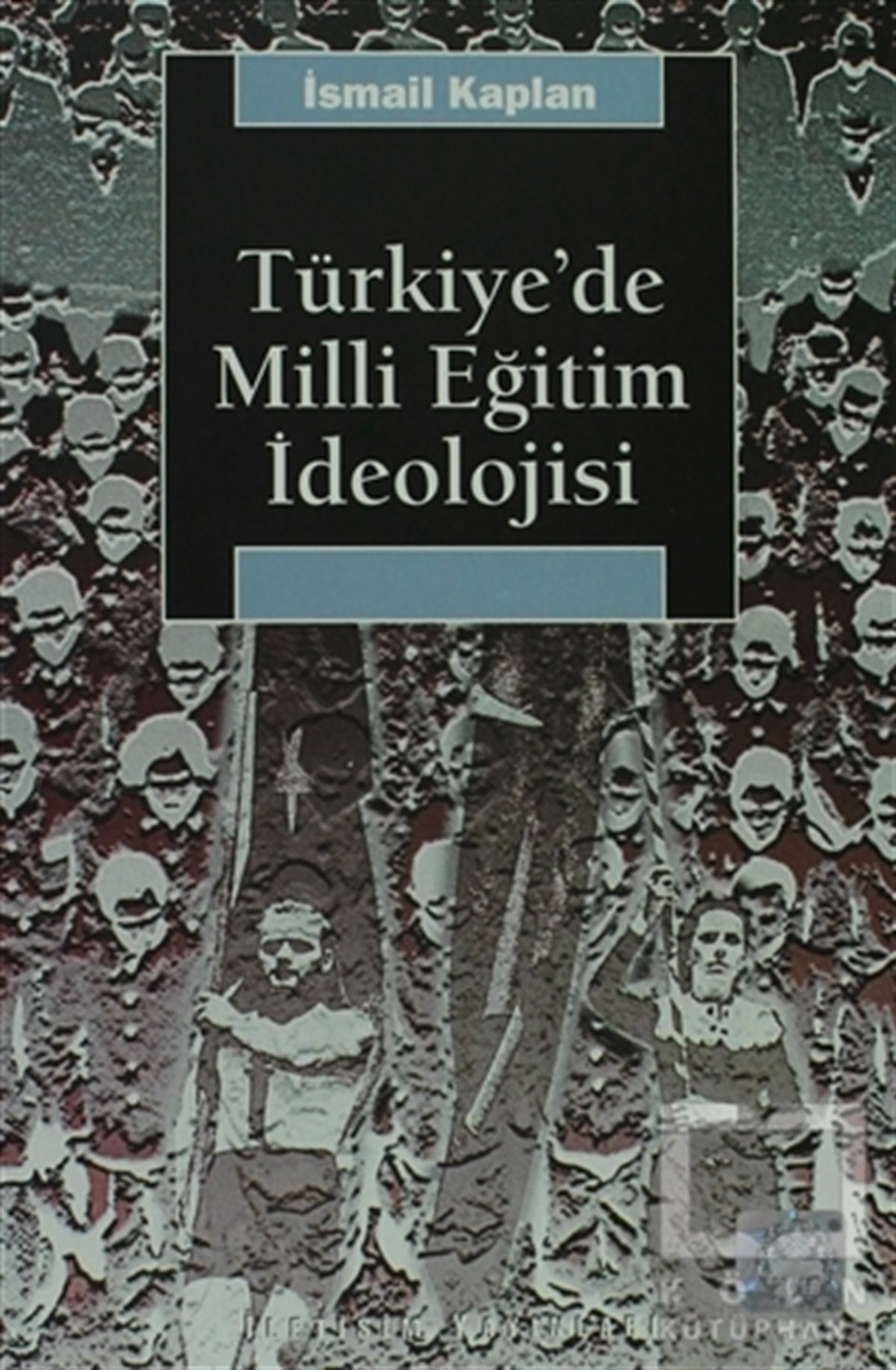 İsmail KaplanGenel KonularTürkiye’de Milli Eğitim İdeolojisi