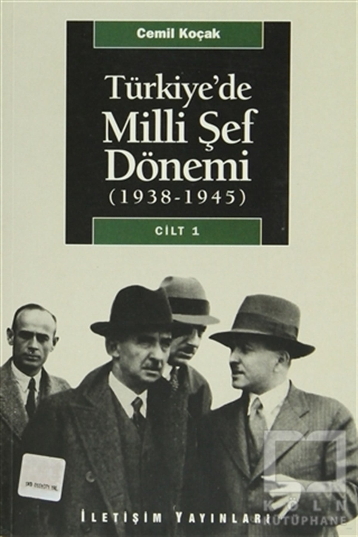 Cemil KoçakYakın TarihTürkiye’de Milli Şef Dönemi 1 (1938-1945)