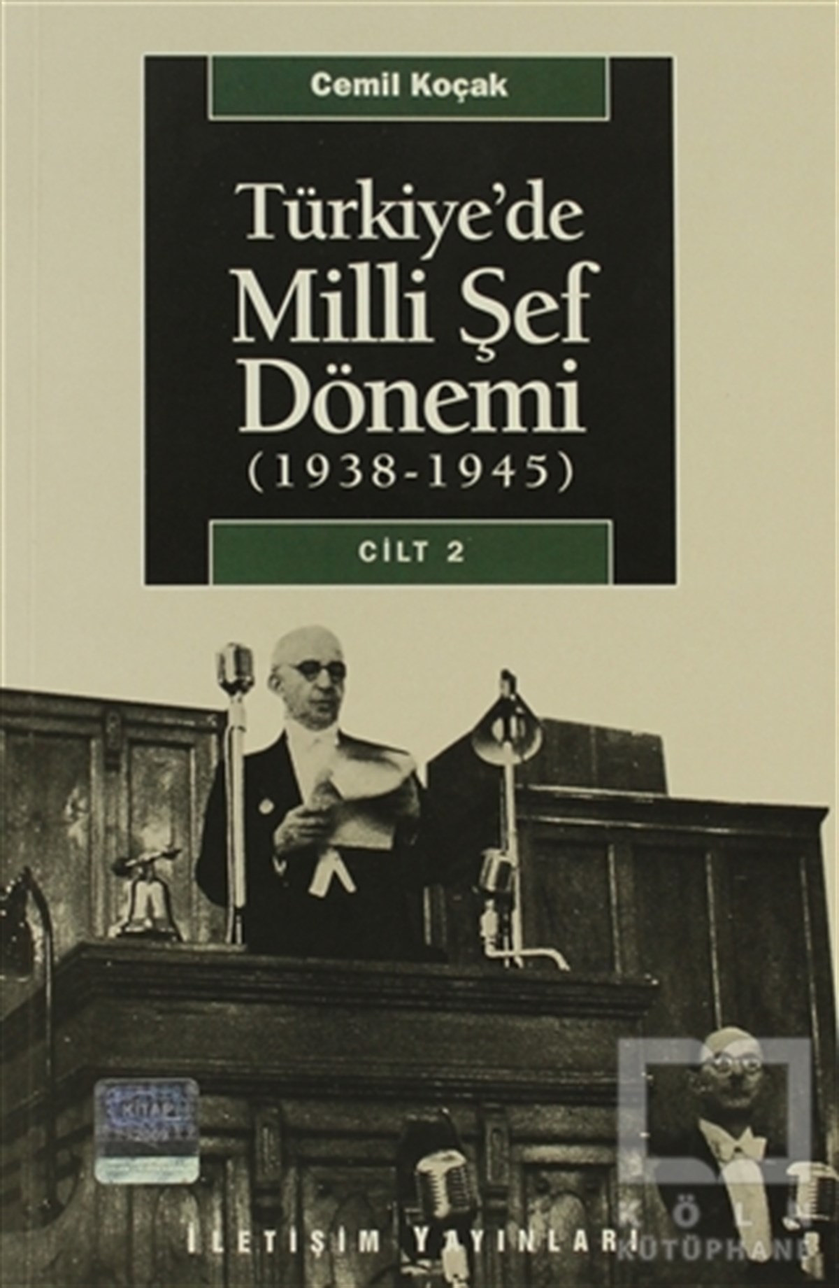 Cemil KoçakYakın TarihTürkiye’de Milli Şef Dönemi 2 (1938-1945)