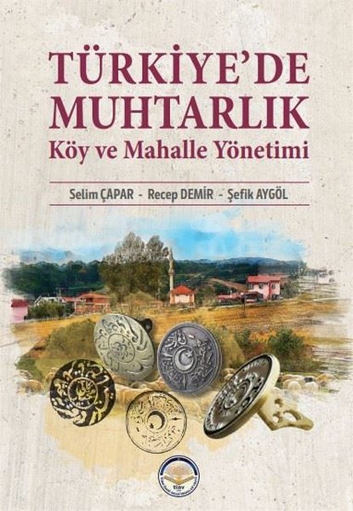 Recep DemirKamuTürkiye'de Muhtarlık ve Mahalle Yönetimi