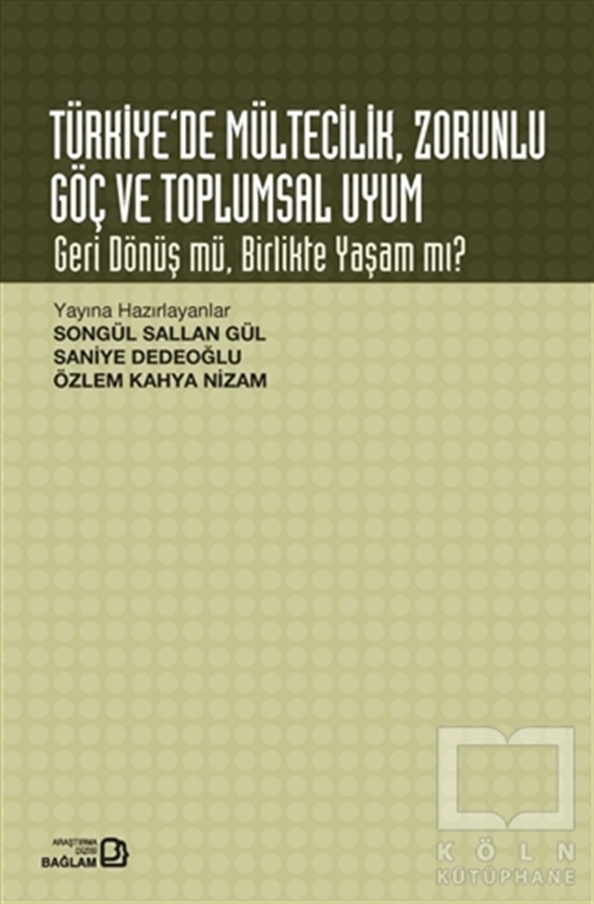 Songül Sallan GülAraştırma - İncelemeTürkiye’de Mültecilik Zorunlu Göç ve Toplumsal Uyum