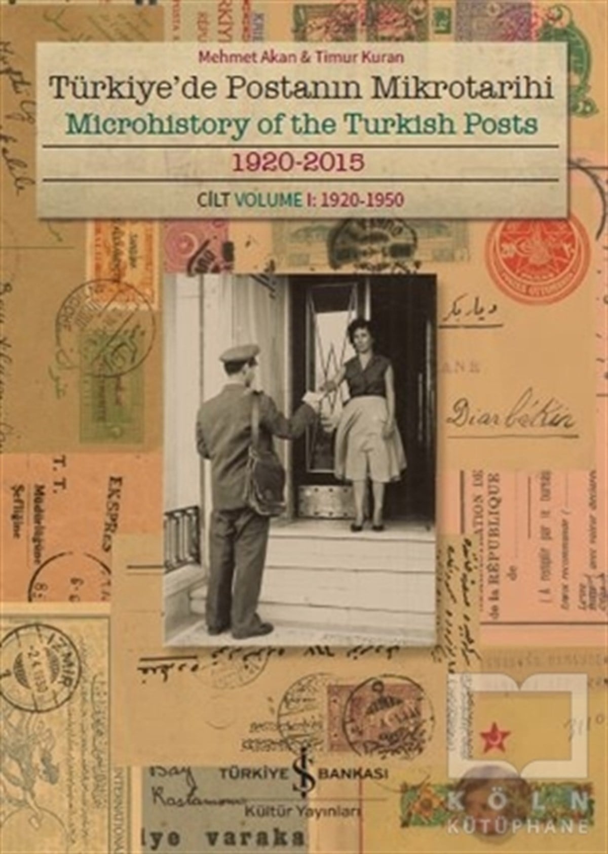 Mehmet AkanAraştırma - İncelemeTürkiye'de Postanın Mikrotarihi - Microhistory of the Turkish Posts