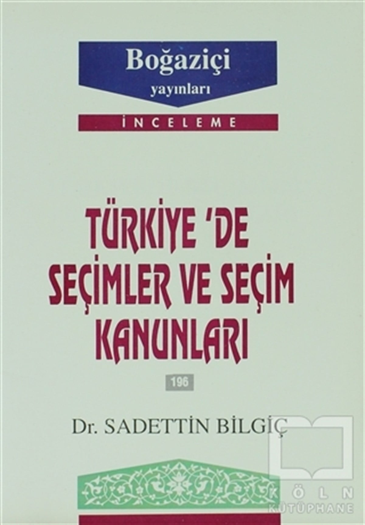 Sadettin BilgiçDiğerTürkiye’de Seçimler ve Seçim Kanunları