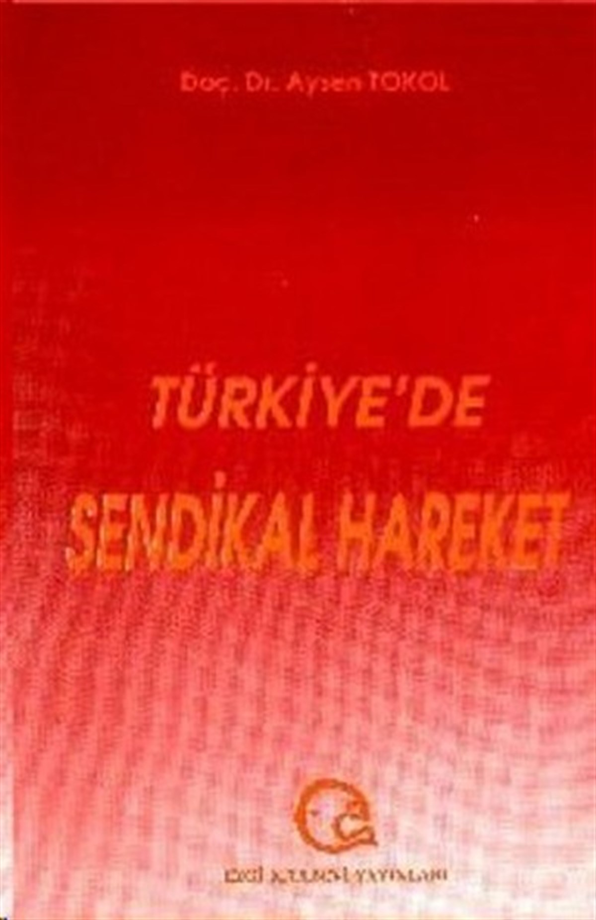 Aysen TokolAile - ÇocukTürkiye'de Sendikal Hareket