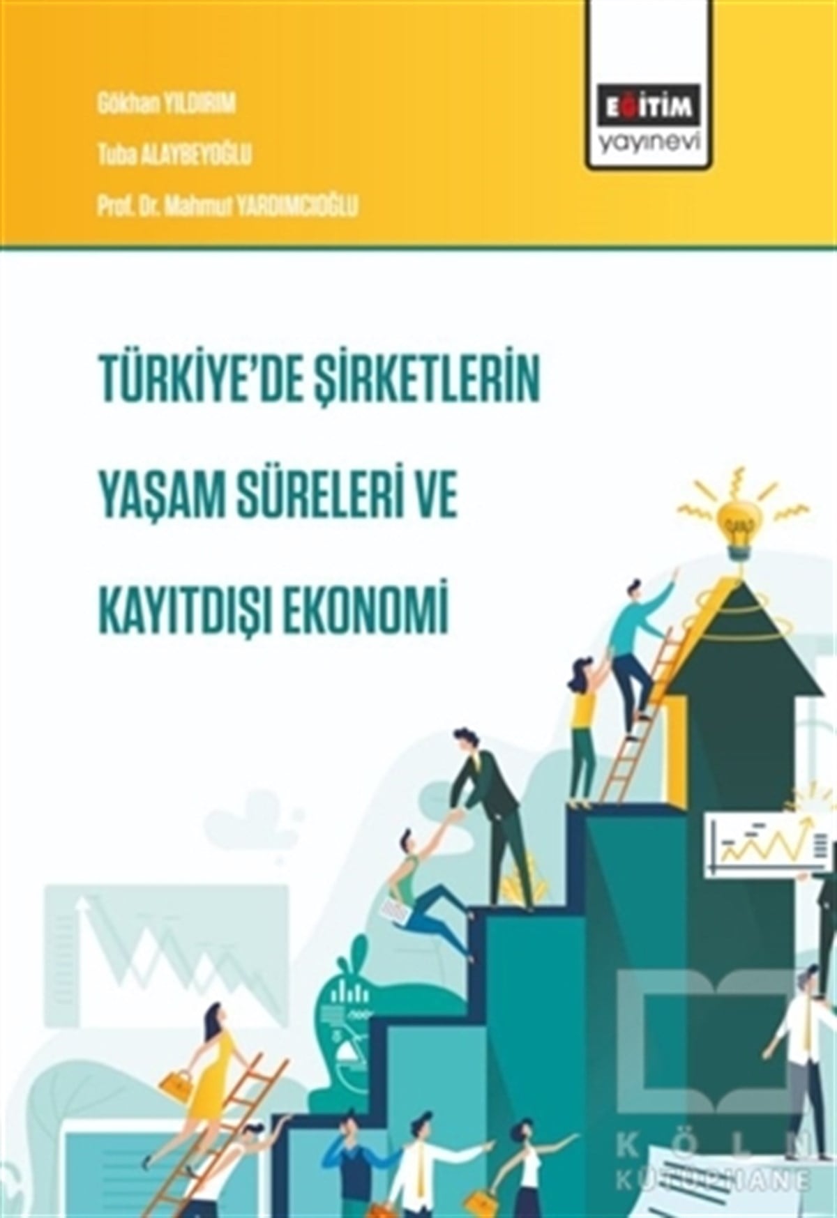 Gökhan Yıldırımİş Dünyası KitaplarıTürkiye'de Şirketlerin Yaşam Süreleri ve Kayıtdışı Ekonomi