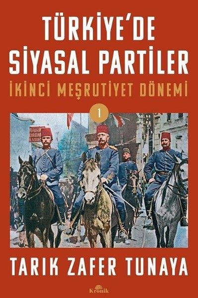 Tarık Zafer TunayaTürk Tarihi Araştırmaları KitaplarıTürkiye'de Siyasal Partiler - İkinci Meşrutiyet Dönemi