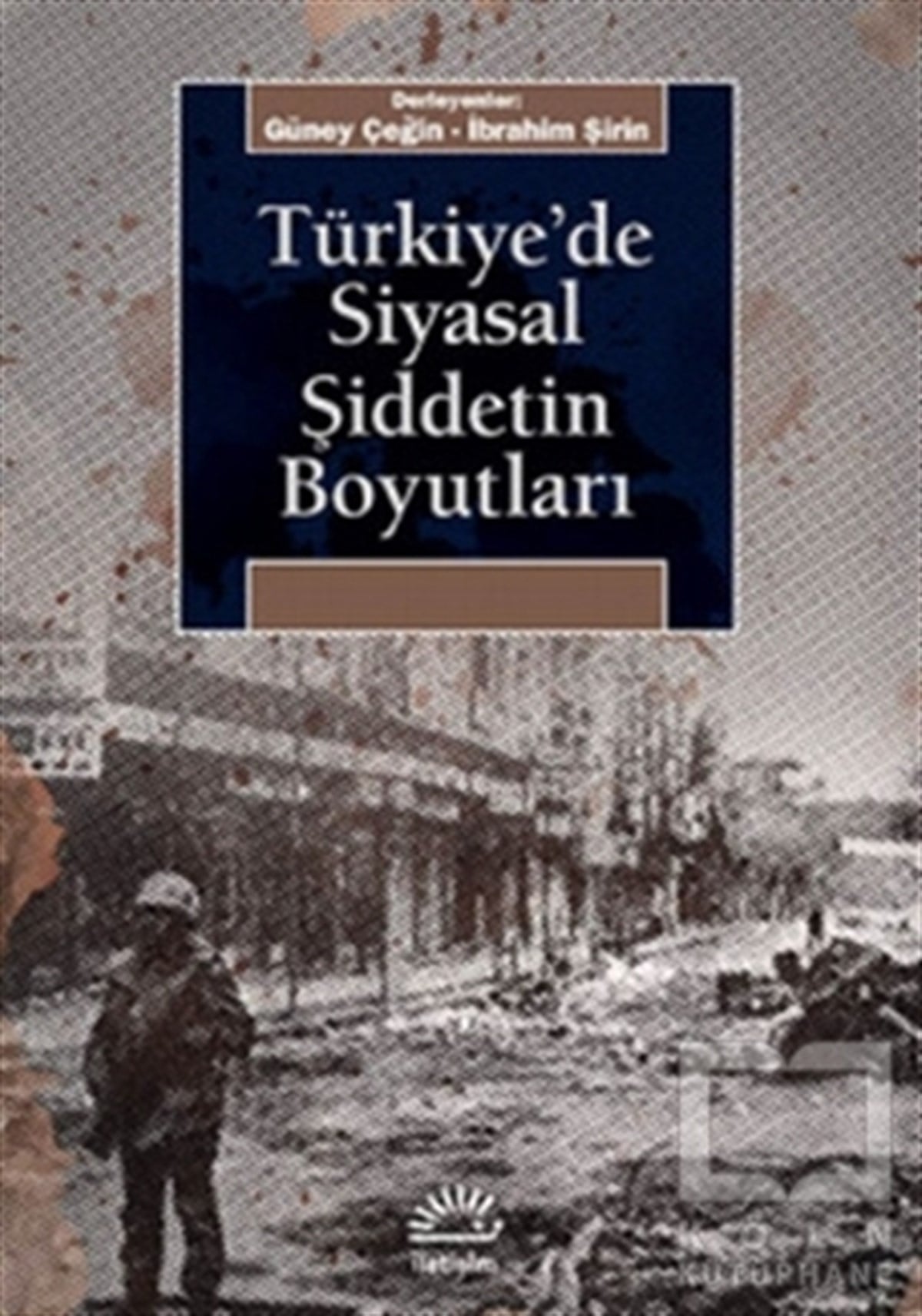 DerlemeGenel KonularTürkiye'de Siyasal Şiddetin Boyutları