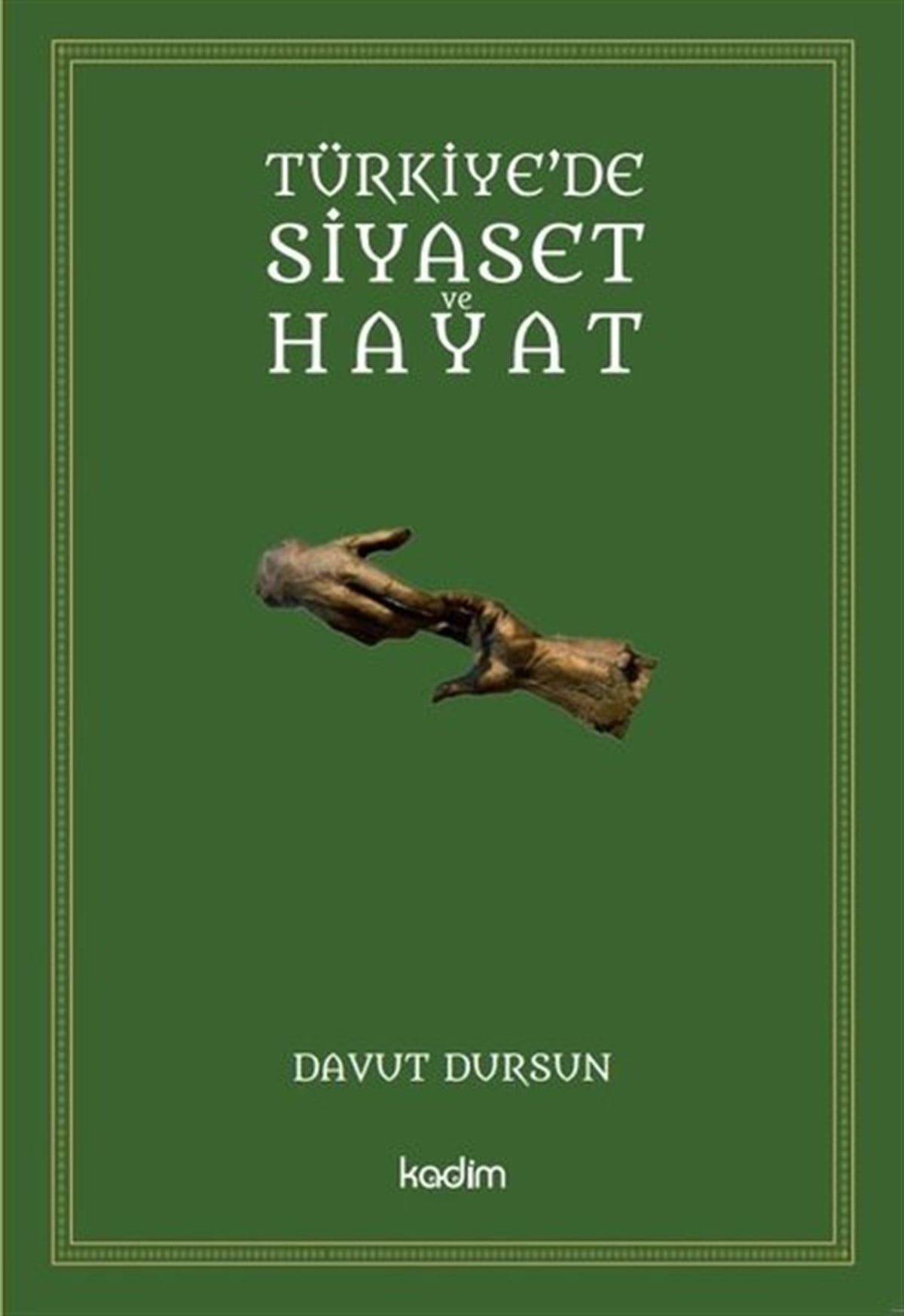 Davut DursunTürkiye Siyaseti ve Politikası KitaplarıTürkiye'de Siyaset ve Hayat