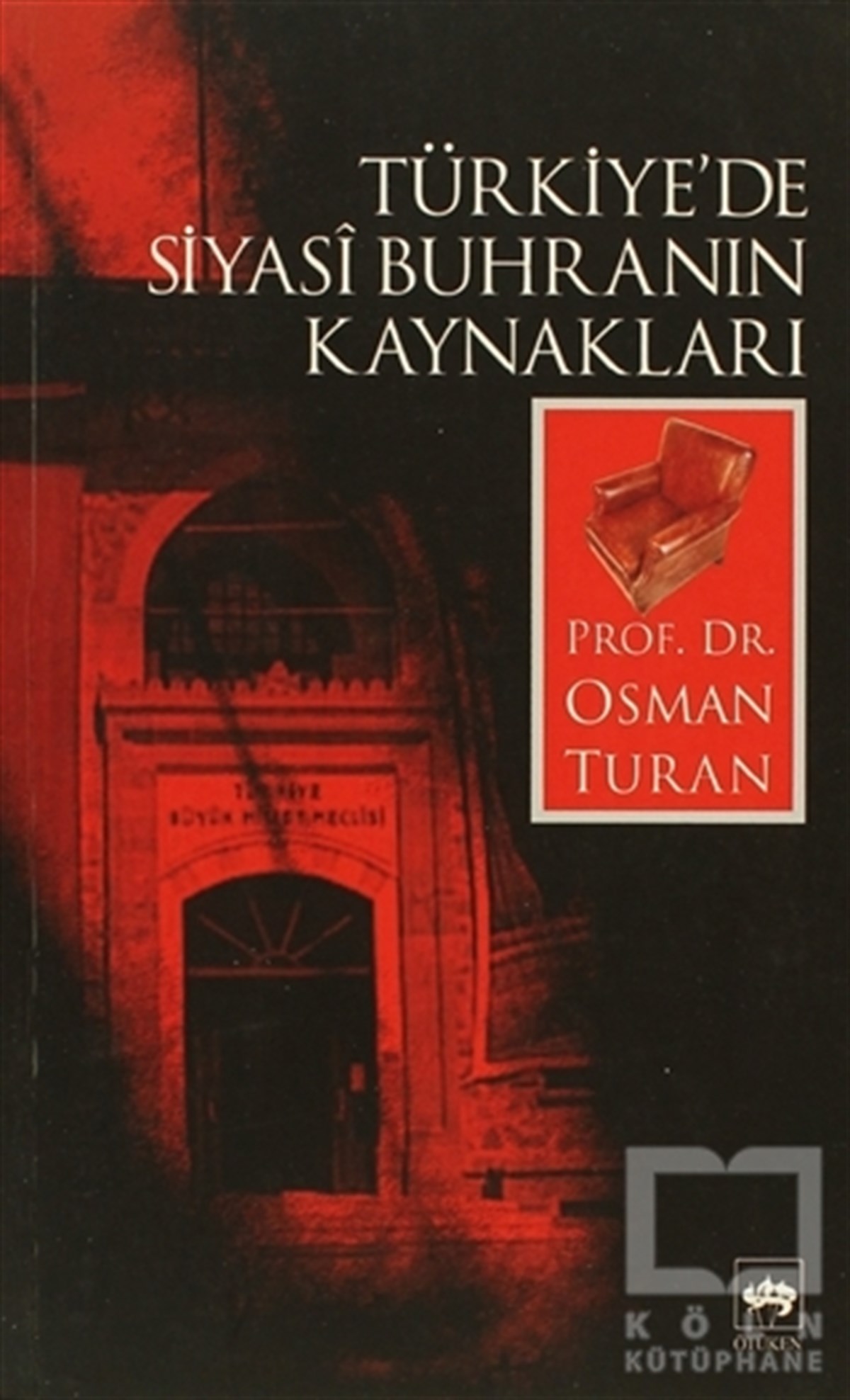 Osman TuranTürkiye ve Cumhuriyet TarihiTürkiye’de Siyasi Buhranın Kaynakları