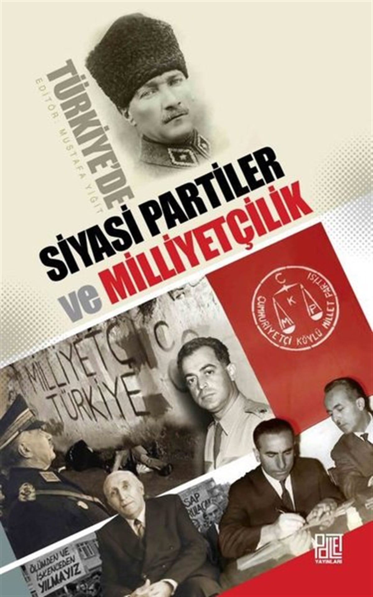 Mustafa YiğitTürkiye Siyaseti ve Politikası KitaplarıTürkiye'de Siyasi Partiler ve Milliyetçilik