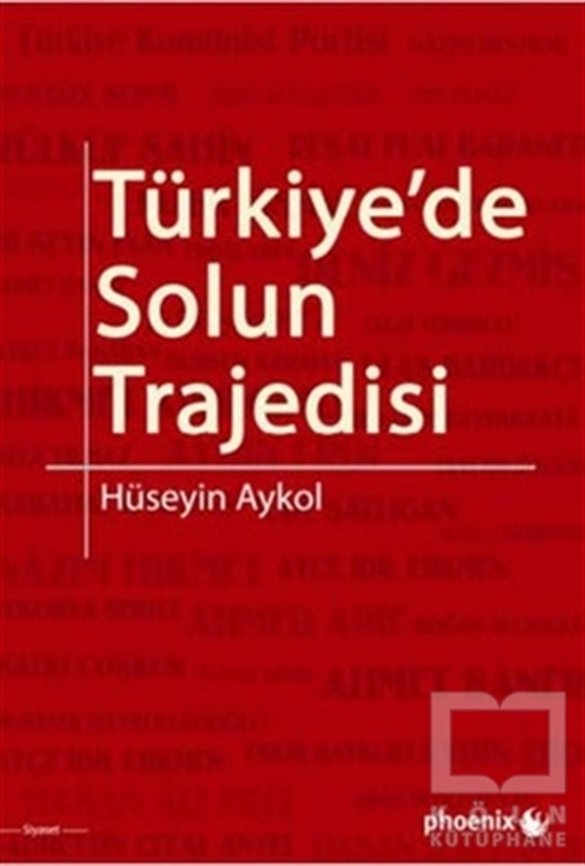 Hüseyin AykolSol HareketlerTürkiye'de Solun Trajedisi