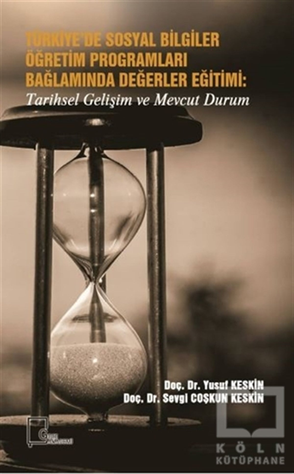 Sevgi Coşkun KeskinAraştırma - İncelemeTürkiye’de Sosyal Bilgiler Öğretim Programları Bağlamında Değerler Eğitimi : Tarihsel Gelişim ve Mevcut Durum
