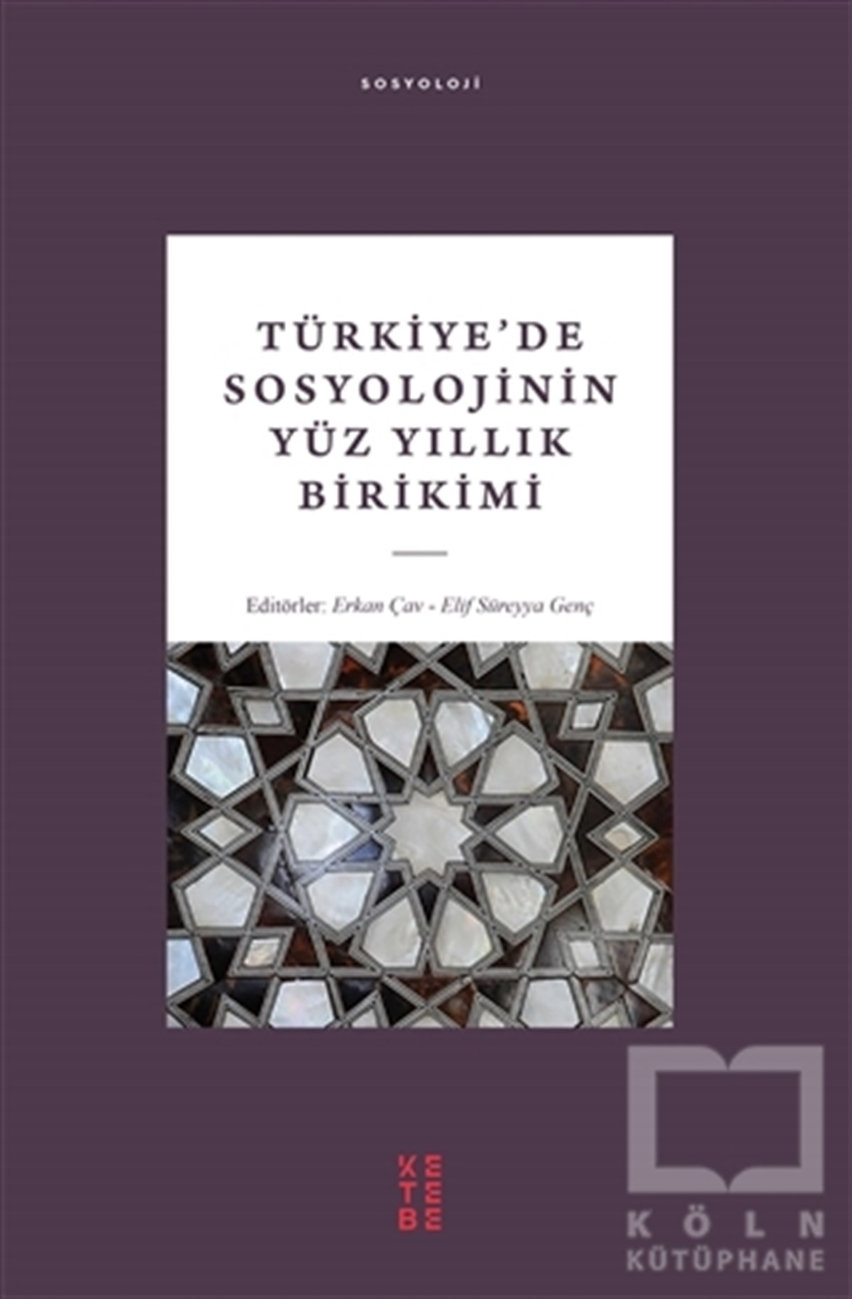 Elif Süreyya GençAraştırma - İncelemeTürkiye’de Sosyolojinin Yüz Yıllık Birikimi