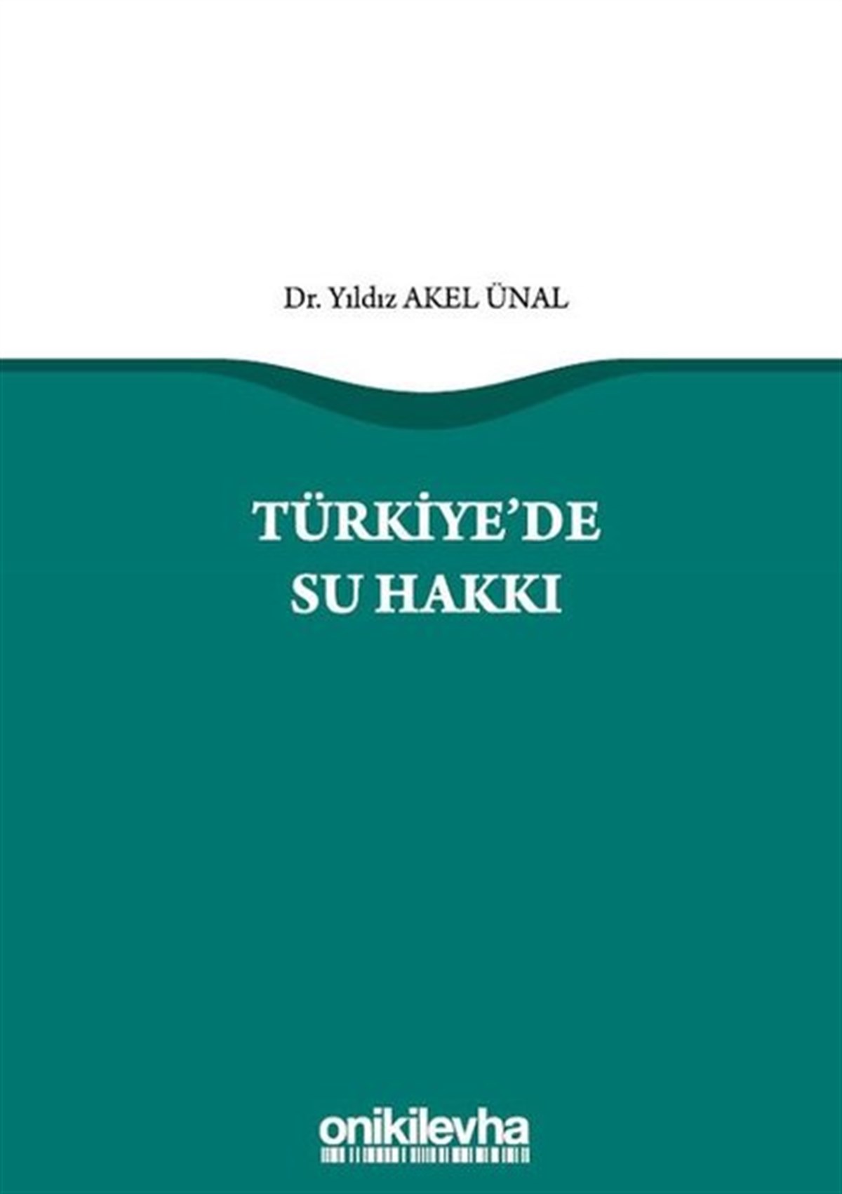 Yıldız Akel ÜnalHukuk Üzerine KitaplarTürkiye'de Su Hakkı