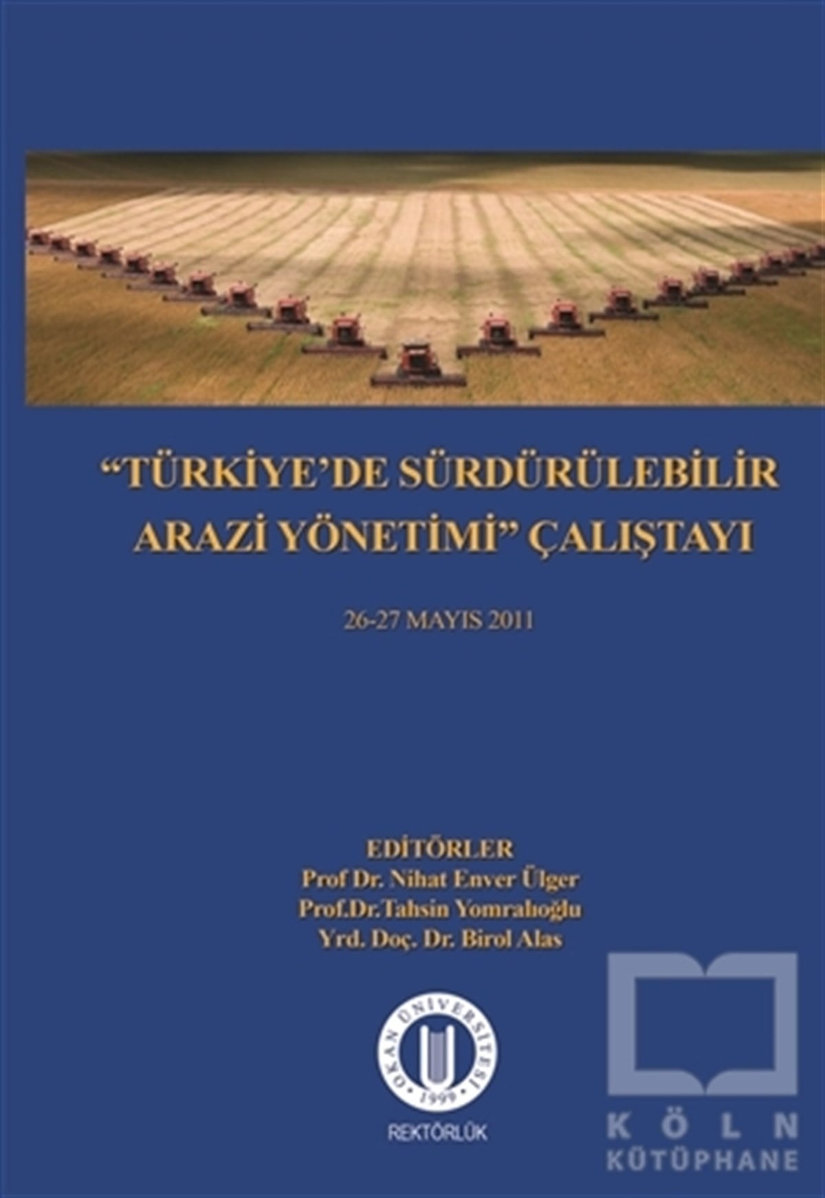 Nihat Enver ÜlgerBaşvuru KitaplarıTürkiye'de Sürdürülebilir Arazi Yönetimi Çalıştayı 26-27 Mayıs 2011