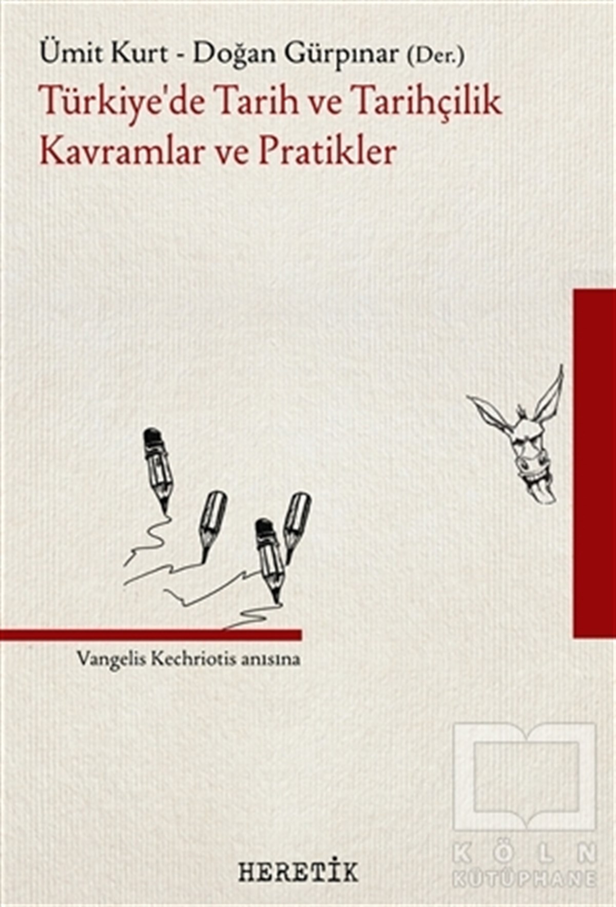 Ümit KurtTürk Tarihi AraştırmalarıTürkiye’de Tarih ve Tarihçilik Kavramlar ve Pratikler