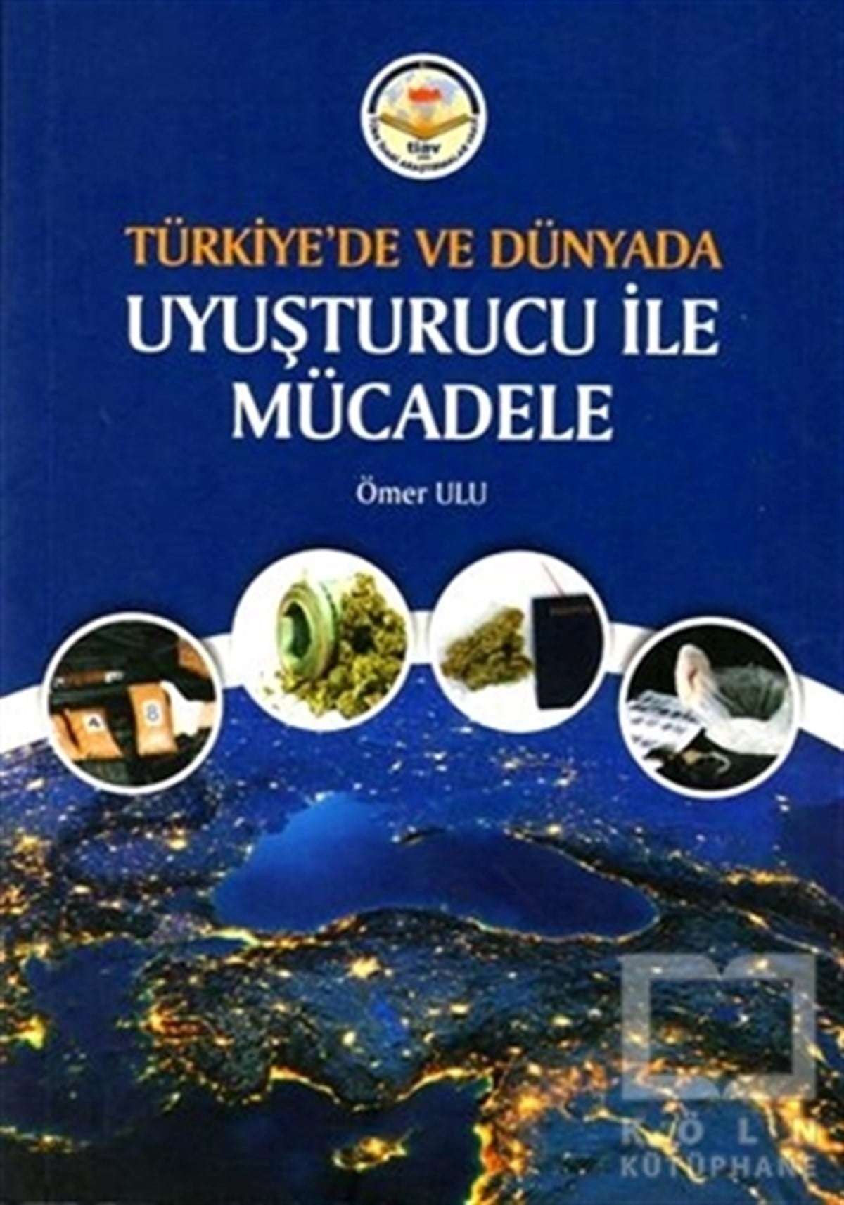 Ömer UluDiğerTürkiye'de ve Dünyada Uyuşturucu ile Mücadele