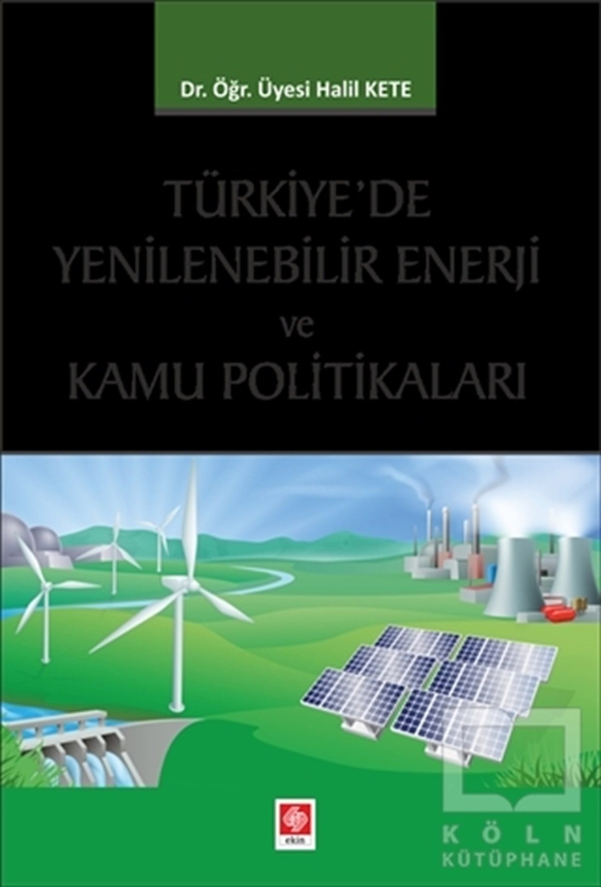 Halil KeteKentleşme ve Modernleşme KitaplarıTürkiye'de Yenilenebilir Enerji ve Kamu Politikaları