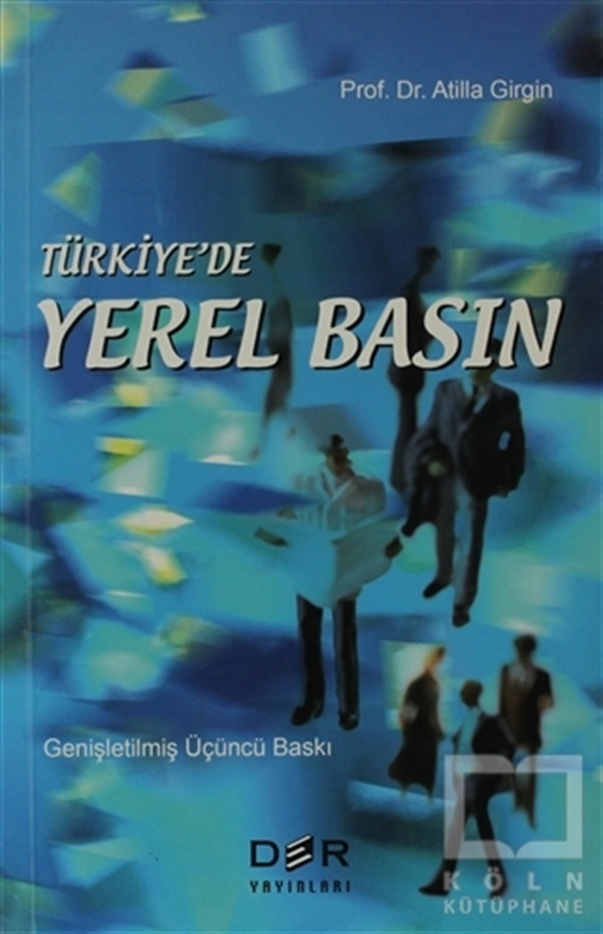 Atilla Girginİletişim - MedyaTürkiye’de Yerel Basın