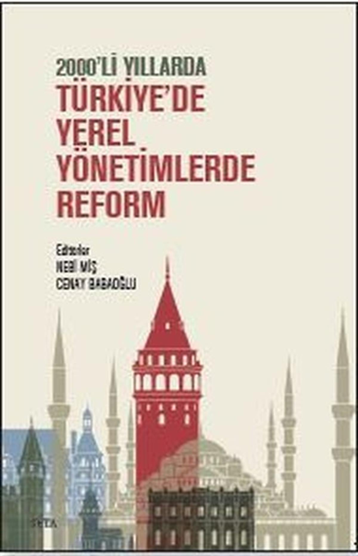 Nebi MişTürkiye Siyaseti ve Politikası KitaplarıTürkiye'de Yerel Yönetimlerde Reform - 2000'li Yıllarda
