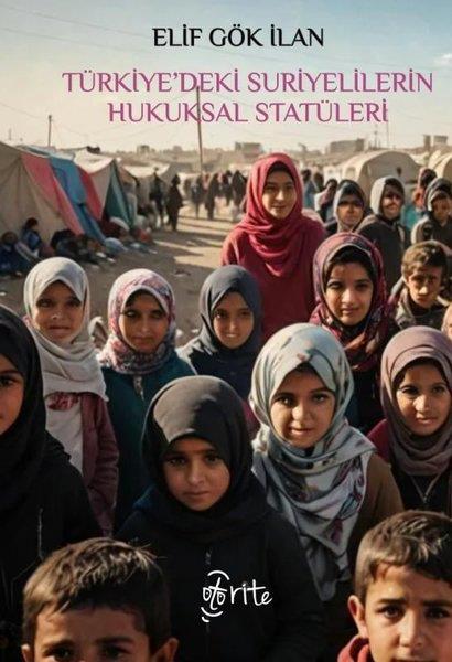 Elif Gök İlanTürkiye Siyaseti ve Politikası KitaplarıTürkiye'deki Suriyelilerin Hukuksal Statüleri