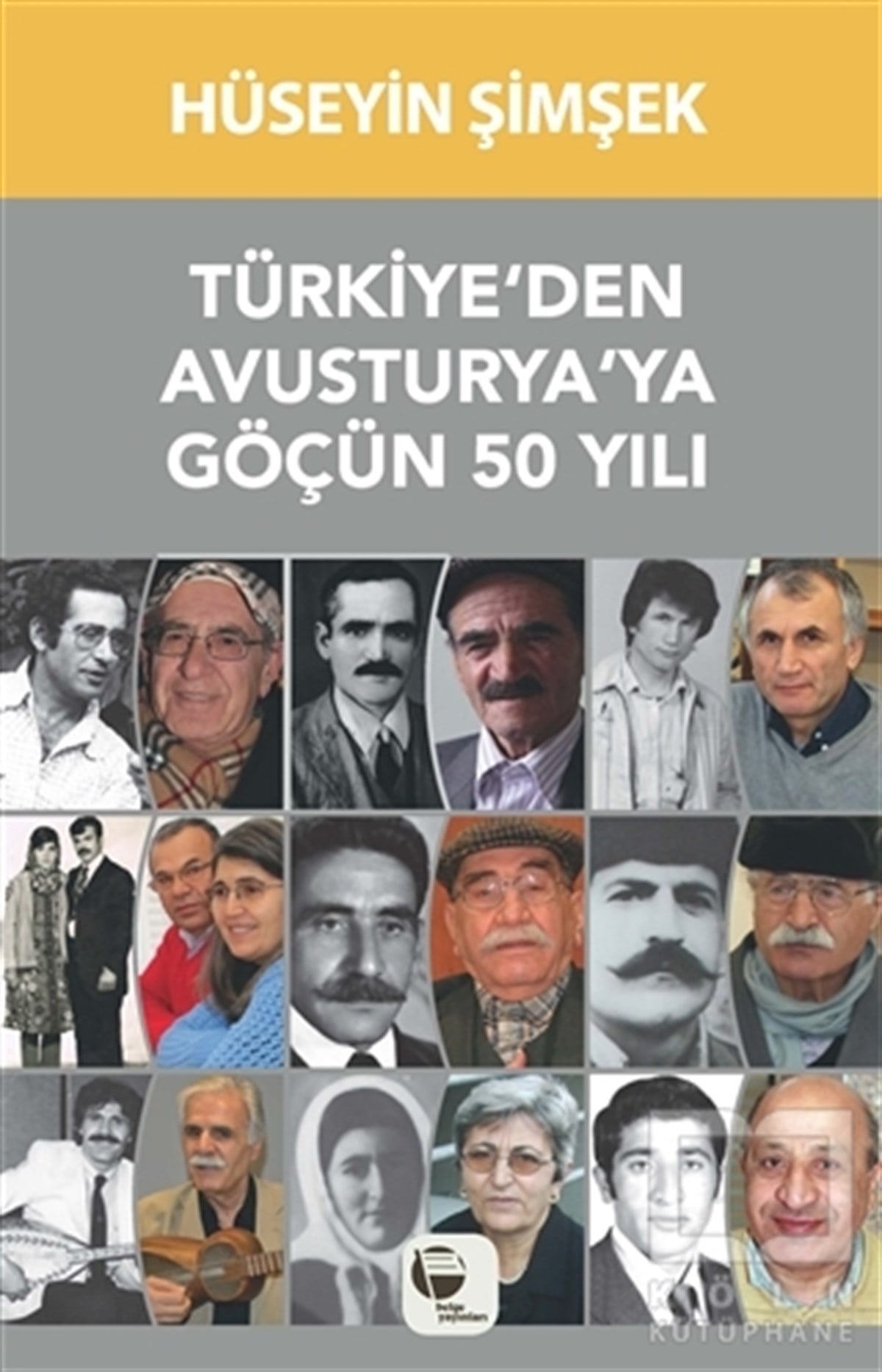 Hüseyin ŞimşekDiğerTürkiye’den Avusturya’ya Göçün 50 Yılı