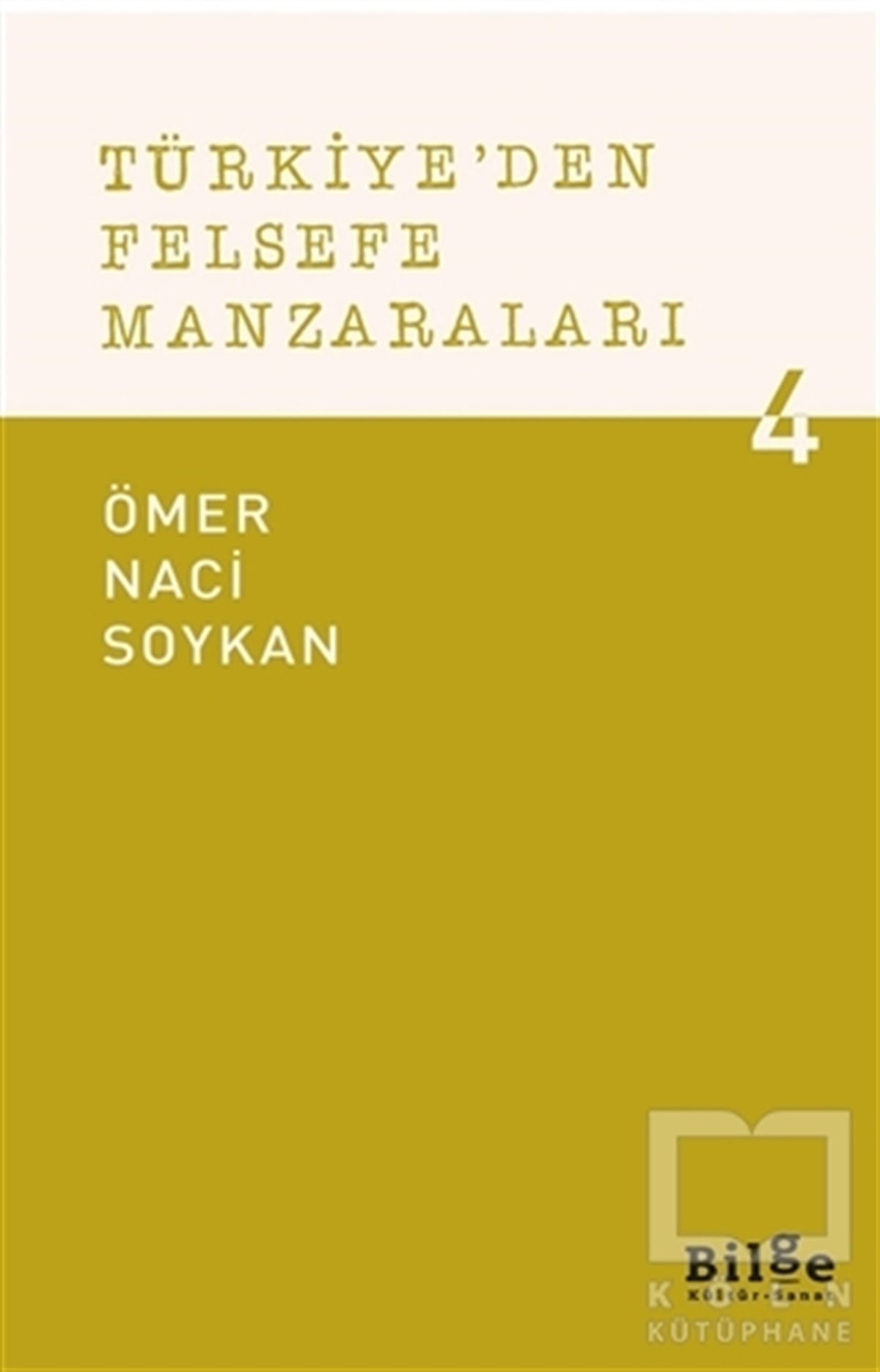 Ömer Naci SoykanAraştıma-İnceleme-ReferansTürkiye'den Felsefe Manzaraları 4