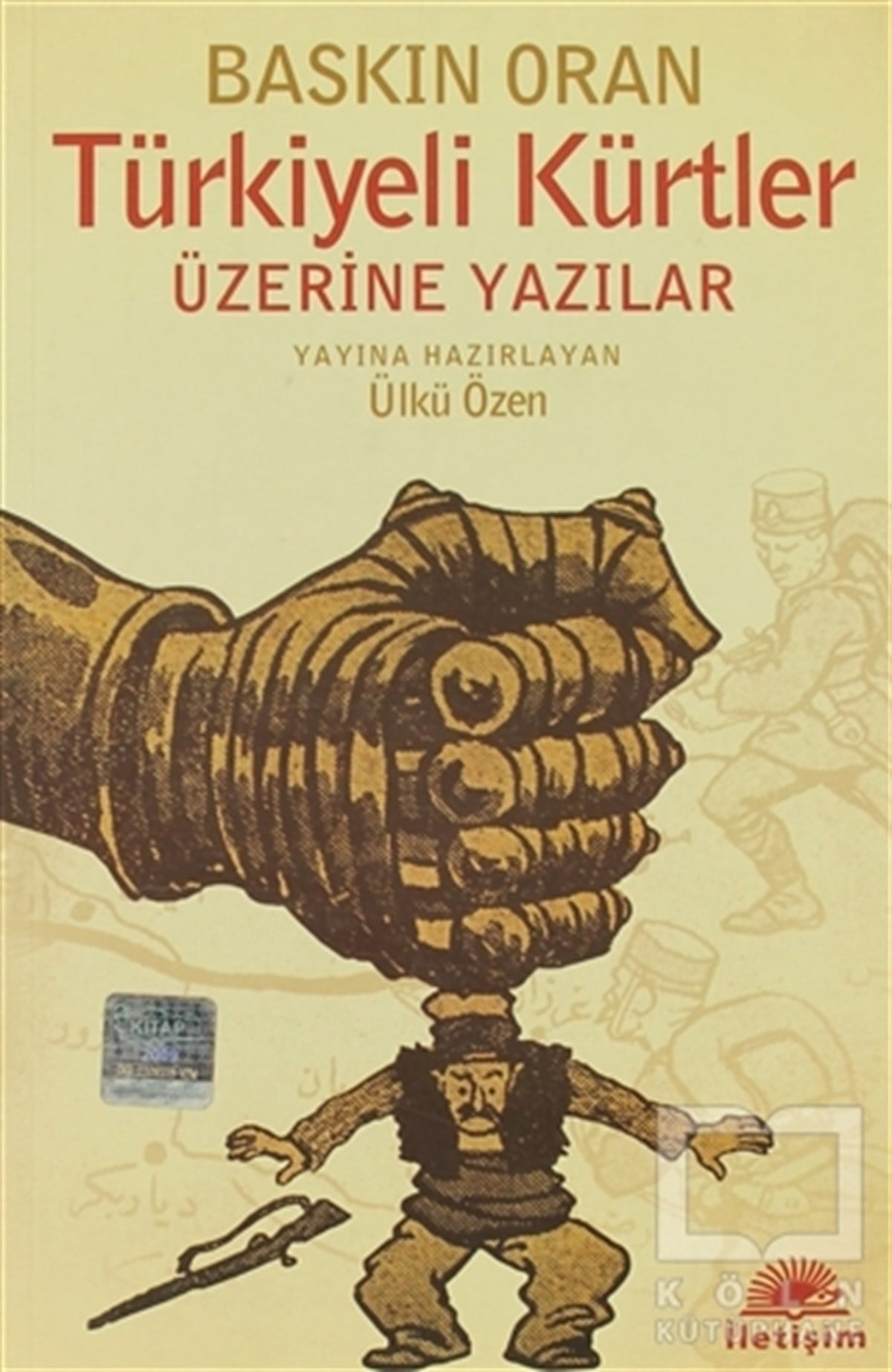Baskın OranTürkiye Siyaseti ve PolitikasıTürkiyeli Kürtler Üzerine Yazılar