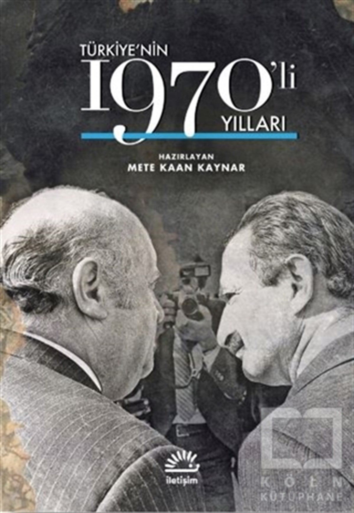 Mete Kaan KaynarTürk Tarihi Araştırmaları KitaplarıTürkiye'nin 1970'li Yılları