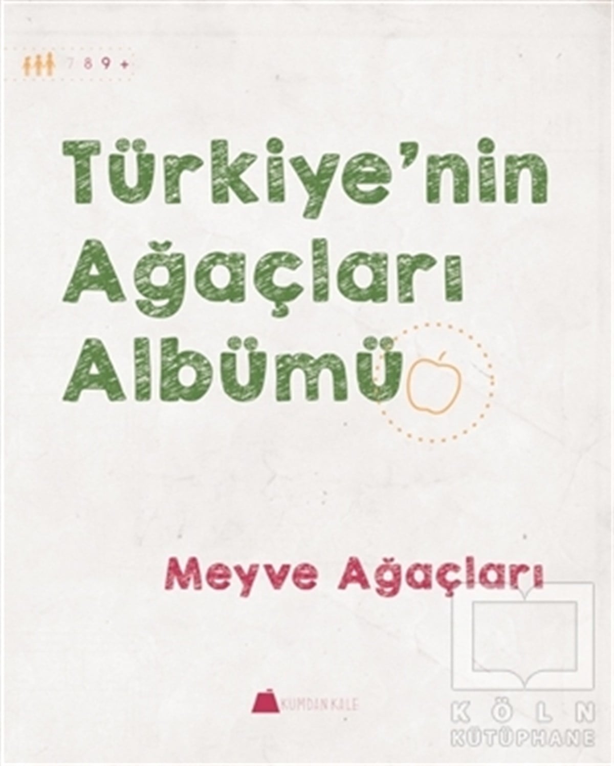 Işıl ErverdiBaşvuru KitaplarıTürkiye'nin Ağaçları Albümü - Meyve Ağaçları