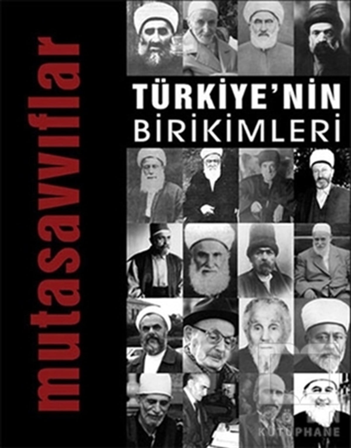 EdisyonTasavvuf - Mezhepler - TarikatlarTürkiye'nin Birikimleri 4 - Mutasavvıflar