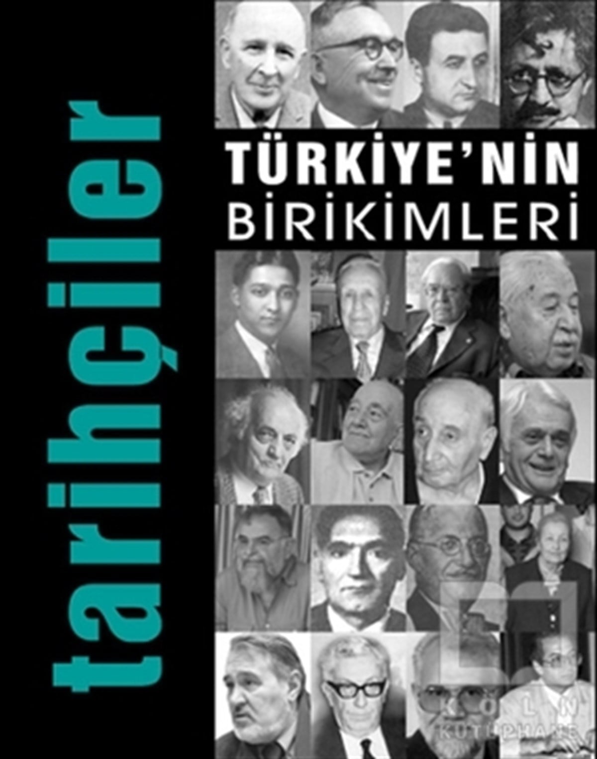 KolektifBiyografi-OtobiyogafiTürkiye'nin Birikimleri 5 - Tarihçiler