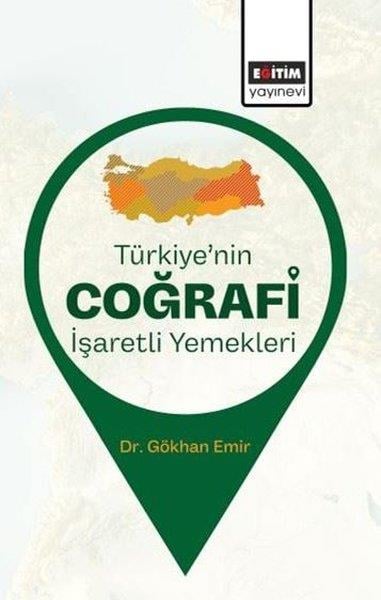 Gökhan EmirSosyoloji KitaplarıTürkiye'nin Coğrafi İşaretli Yemekleri