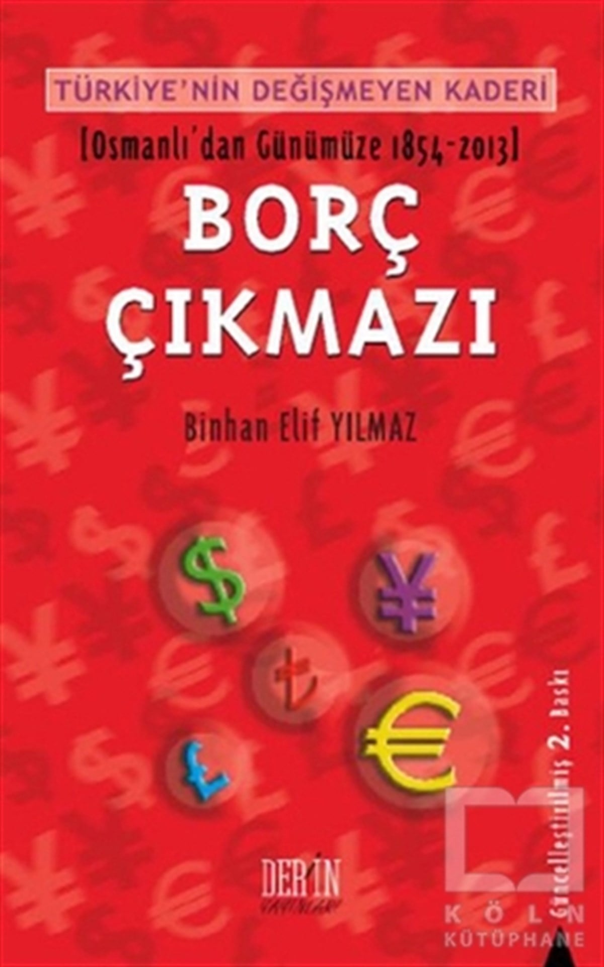 Binhan Elif YılmazTürkiye EkonomisiTürkiye'nin Değişmeyen Kaderi - Borç Çıkmazı