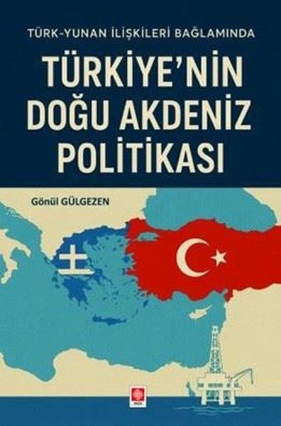 Gönül GülgezenGenel Politika & Siyaset Bilim & Siyaset Tarihi KitaplarıTürkiye'nin Doğu Akdeniz Politikası