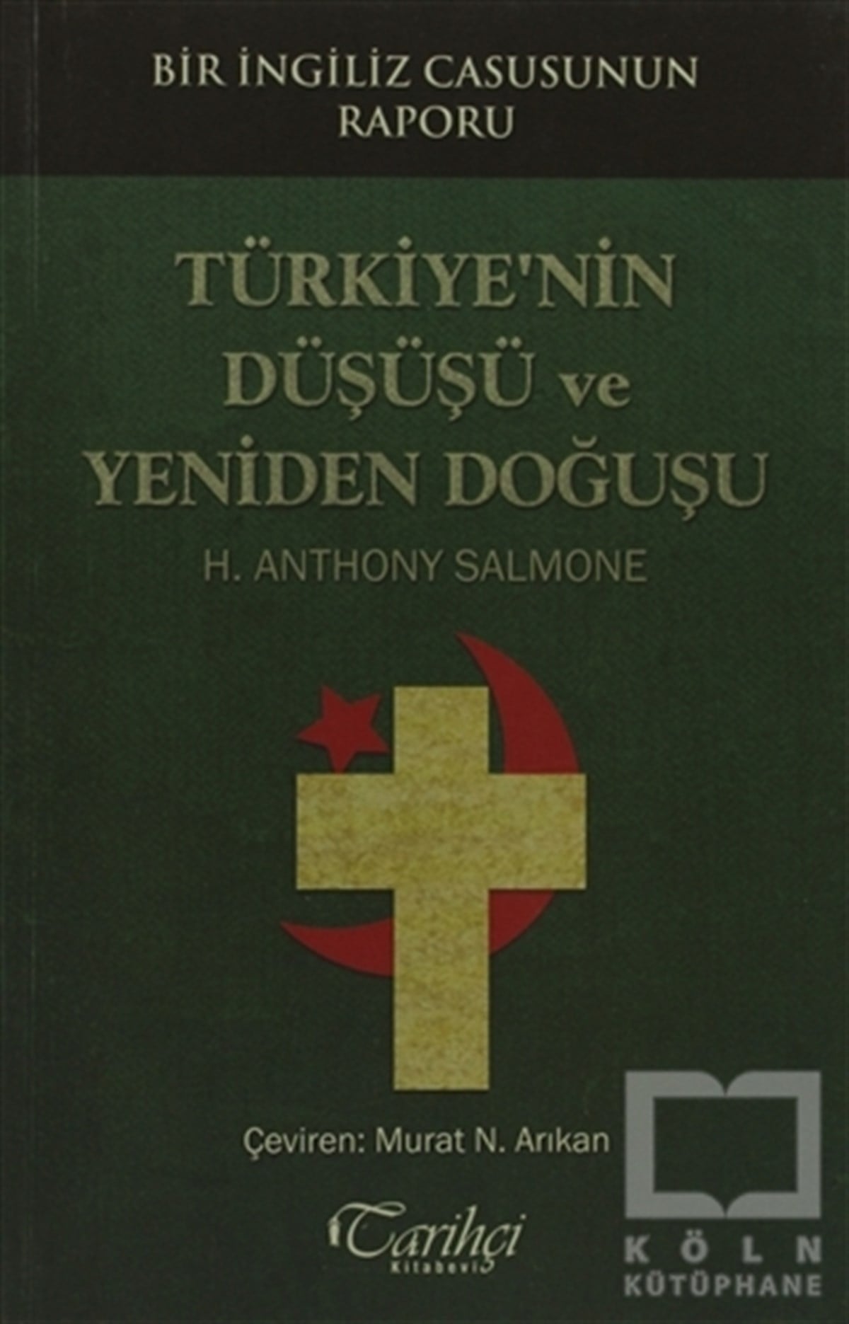 H. Anthony SalmoneAraştırma - İncelemeTürkiye'nin Düşüşü ve Yeniden Doğuşu