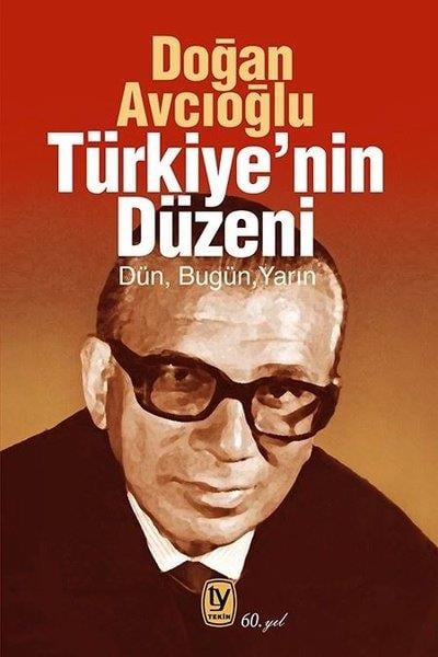 Doğan AvcıoğluTürkiye Siyaseti ve Politikası KitaplarıTürkiye'nin Düzeni - Dün Bugün Yarın