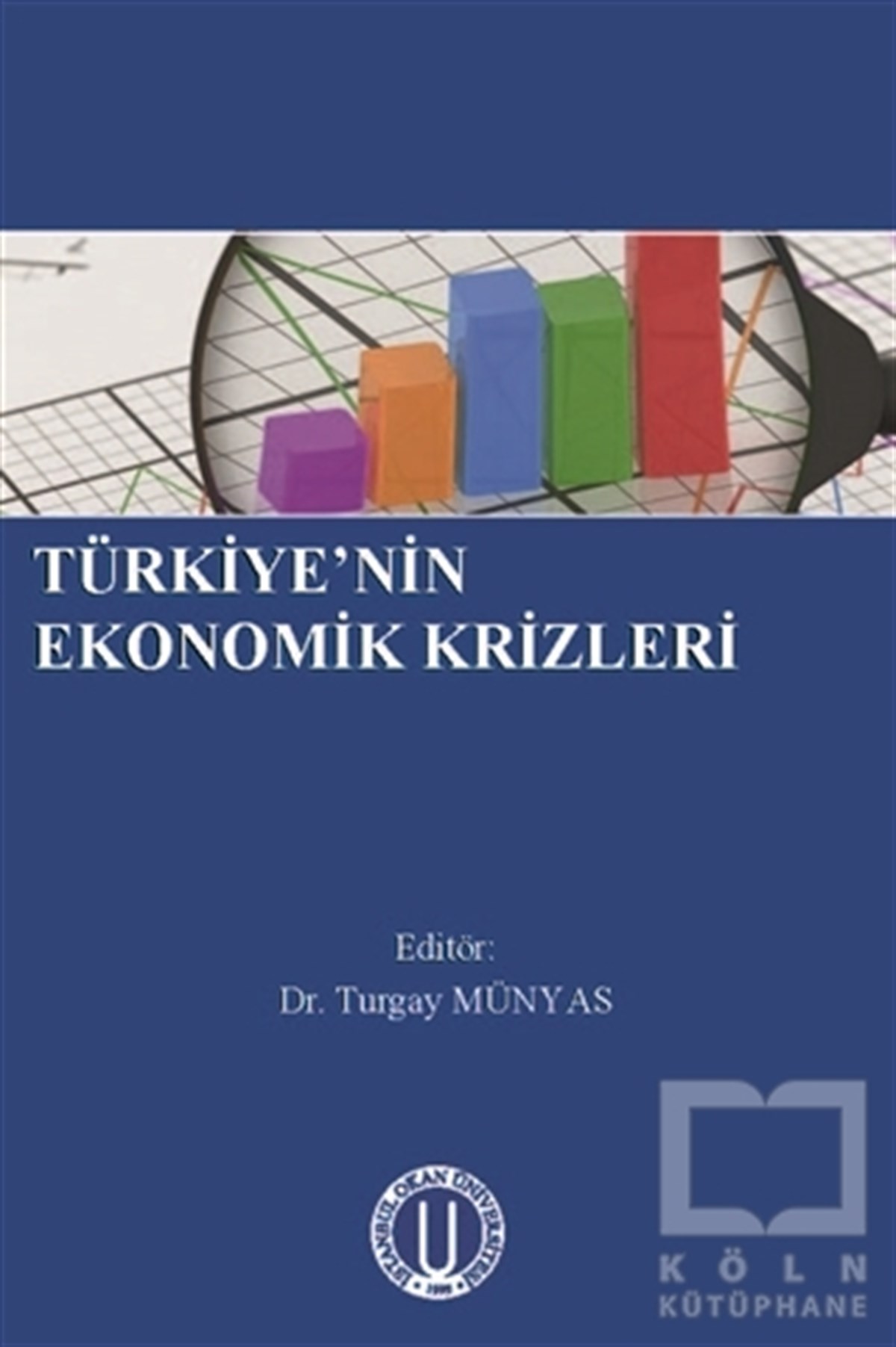 KolektifAraştırma-İnceleme-KuramTürkiye'nin Ekonomik Krizleri