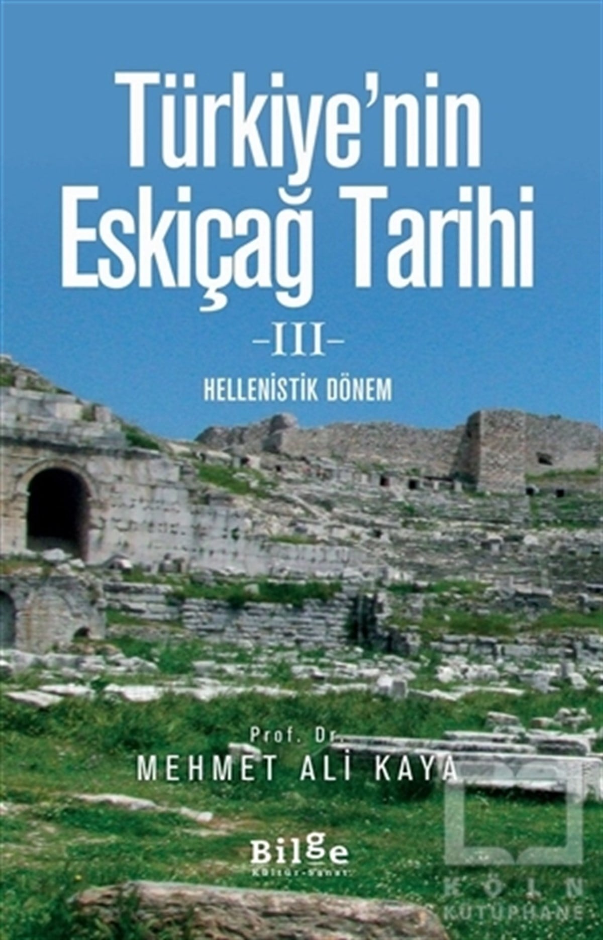 Mehmet Ali KayaTürk Tarihi AraştırmalarıTürkiye'nin Eskiçağ Tarihi 3
