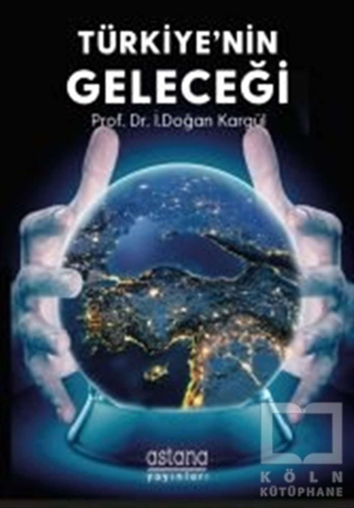 İ. Doğan KargülTürkiye EkonomisiTürkiye'nin Geleceği