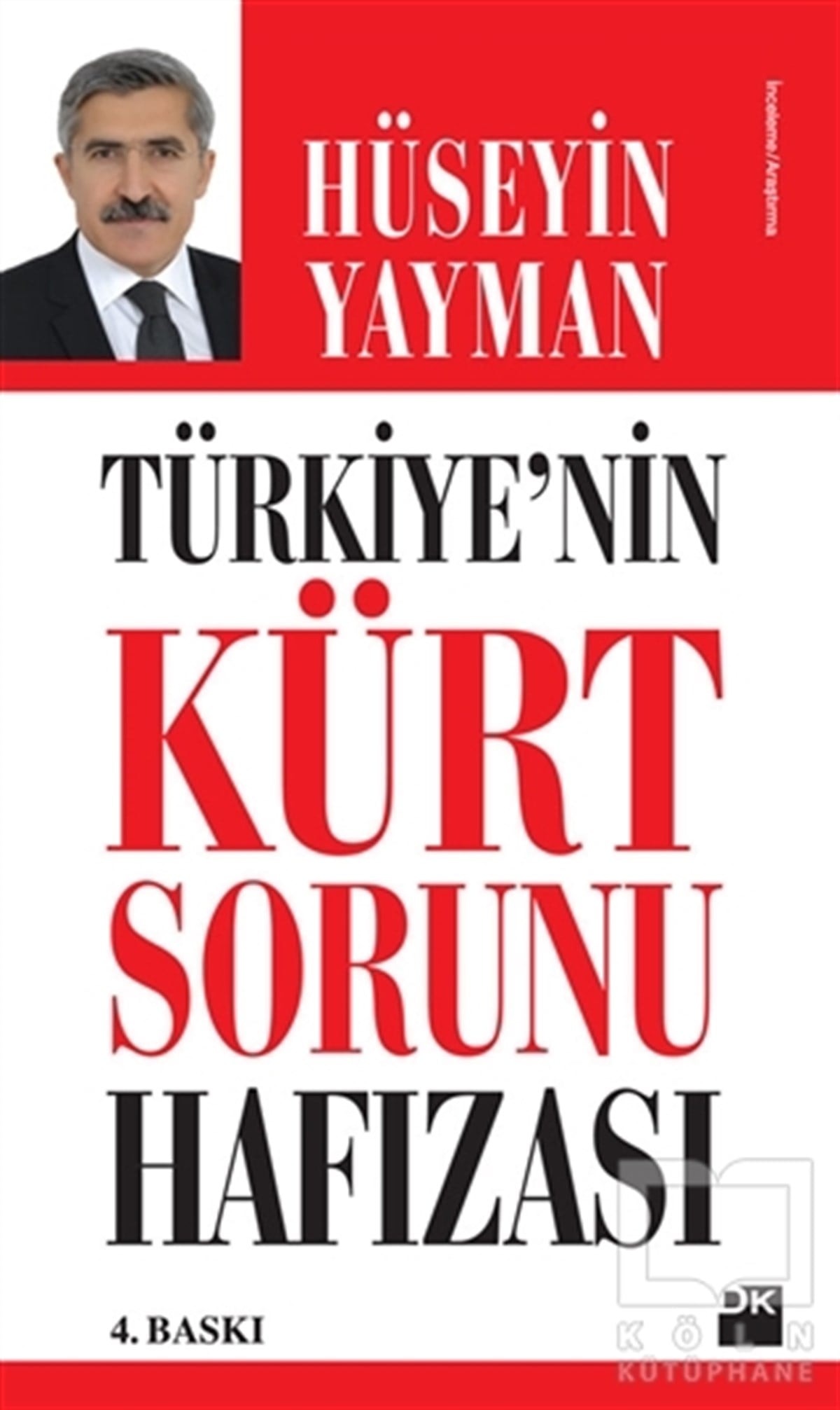 Hüseyin YaymanTürkiye Siyaseti ve PolitikasıTürkiye’nin Kürt Sorunu Hafızası