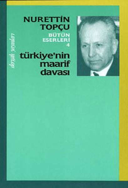 Nurettin TopçuTürk Tarihi Araştırmaları KitaplarıTürkiye'nin Maarif Davası