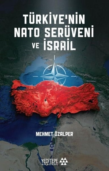 Mehmet ÖzalperTürkiye Siyaseti ve Politikası KitaplarıTürkiye'nin NATO Serüveni ve İsrail