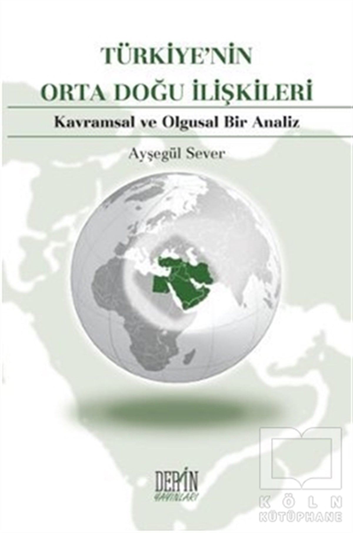 Ayşegül SeverUluslararası İlişkiler, Dış PolitikaTürkiye’nin Orta Doğu İlişkileri